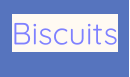 Biscuits