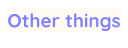 Other things